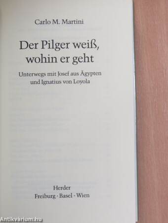 Der Pilger weiß, wohin er geht