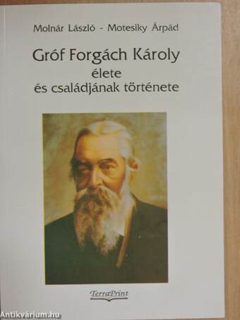 Gróf Forgách Károly élete és családjának története