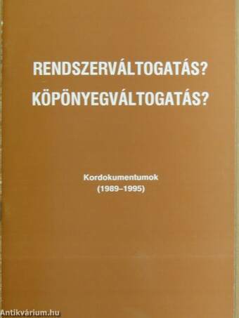 Rendszerváltogatás? Köpönyegváltogatás?