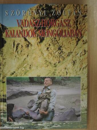 Vadász-horgász kalandok Mongóliában