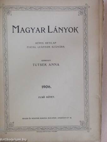 Magyar Lányok 1906. január-június (fél évfolyam) (rossz állapotú)