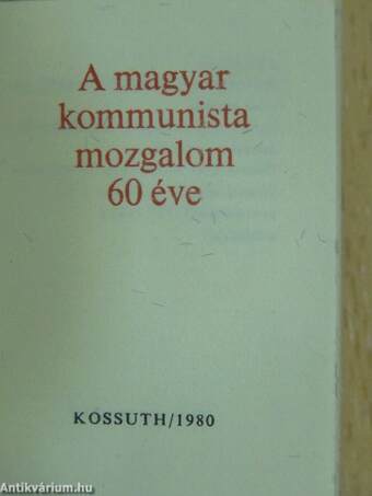 Harmincöt év a szabadság útján (minikönyv) (számozott)/A Magyar Szocialista Munkáspárt programnyilatkozata (mikorkönyv) (számozott)/A Magyar Kommunista Mozgalom 60 éve (minikönyv) (számozott)