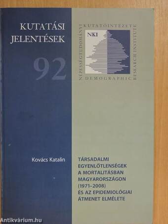 Társadalmi egyenlőtlenségek a mortalitásban Magyarországon (1971-2008) és az epidemiológiai átmenet elmélete