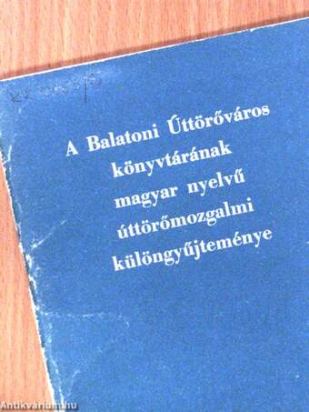 A Balatoni Úttörőváros könyvtárának magyar nyelvű úttörőmozgalmi különgyűjteménye II.