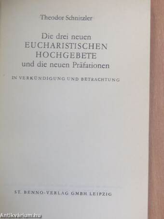 Die drei neuen Eucharistischen Hochgebete und die neuen Präfationen