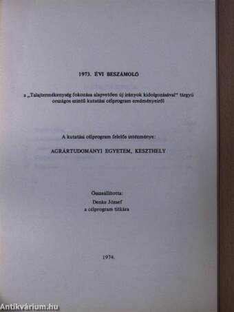 1973. évi beszámoló a "Talajtermékenység fokozása alapvetően új irányok kidolgozásával" tárgyú országos szintű kutatási célprogram eredményeiről