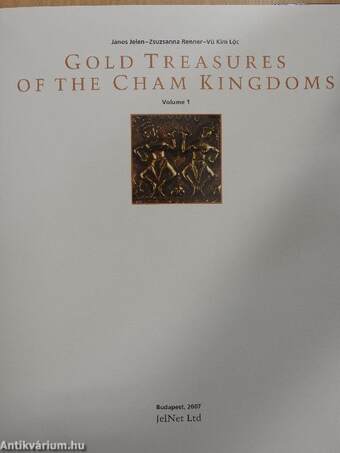 Gold Treasures of the Cham Kingdoms I.