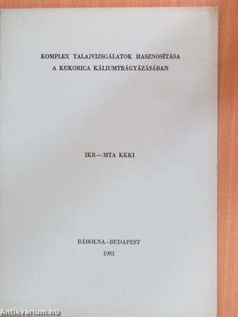 Komplex talajvizsgálatok hasznosítása a kukorica káliumtrágyázásában