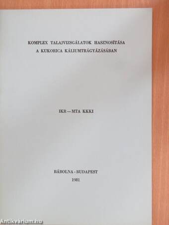 Komplex talajvizsgálatok hasznosítása a kukorica káliumtrágyázásában