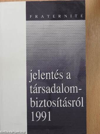 Fraternité-jelentés a társadalombiztosításról 1991