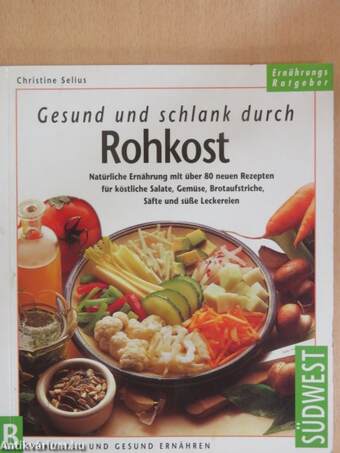 Gesund und schlank durch Rohkost