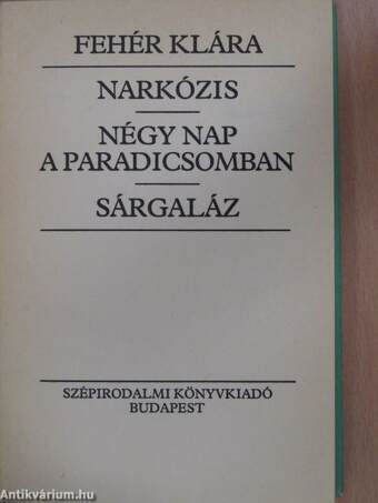 Narkózis/Négy nap a paradicsomban/Sárgaláz