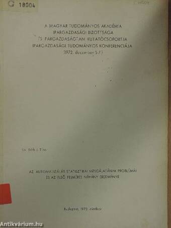 A Magyar Tudományos Akadémia Ipargazdasági Bizottsága és Ipargazdaságtani Kutatócsoportja Ipargazdasági Tudományos konferenciája