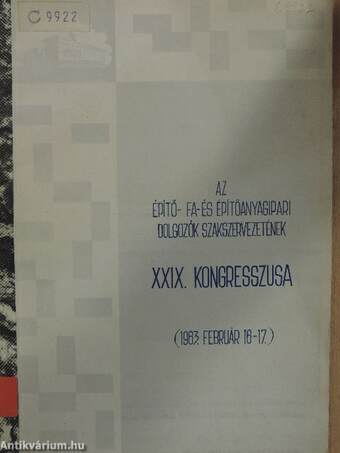 Az építő-, fa- és építőanyagipari dolgozók szakszervezetének XXIX. kongresszusa