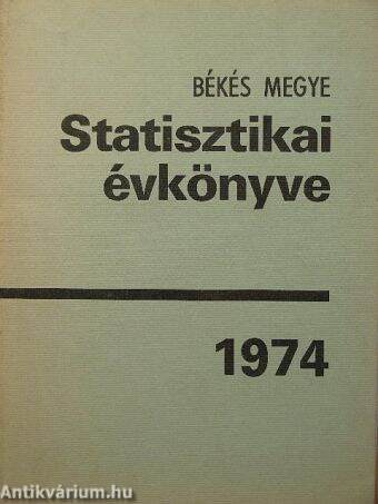 Békés megye statisztikai évkönyve 1974