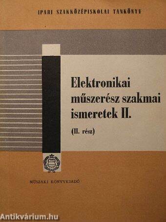 Elektronikai műszerész szakmai ismeretek II.