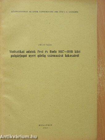 Statisztikai adatok Pest és Buda 1687-1848 közt polgárjogot nyert görög származású lakosairól