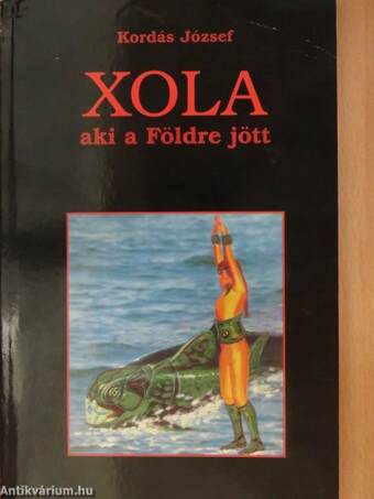 Xola aki a Földre jött (dedikált példány)