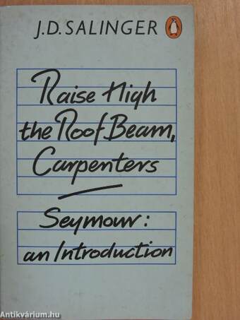 Raise High the Roof Beam, Carpenters/Seymour An Introduction