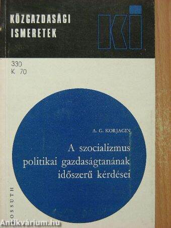 A szocializmus politikai gazdaságtanának időszerű kérdései