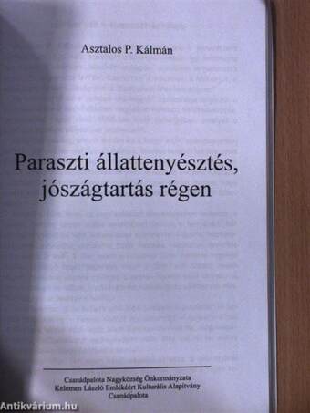 A bánat aratója/Paraszti állattenyésztés, jószágtartás régen (dedikált példány)