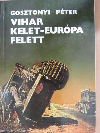 Vihar Kelet-Európa felett (dedikált példány)