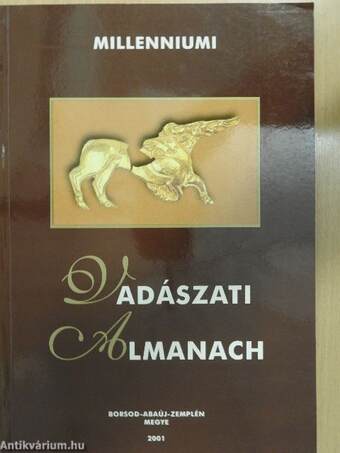 Millenniumi Vadászati Almanach - Borsod-Abaúj-Zemplén Megye 2001