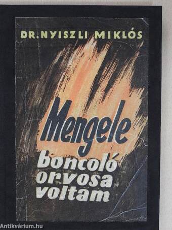 Mengele boncoló orvosa voltam