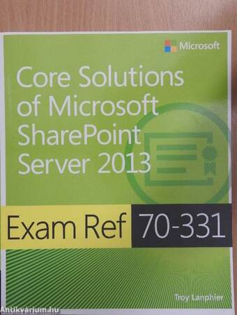 Exam Ref 70-331: Core Solutions of Microsoft SharePoint Server 2013