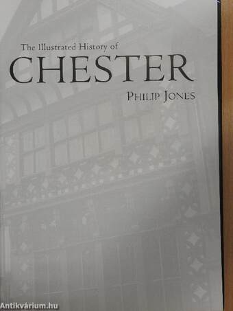 The Illustrated History of Chester