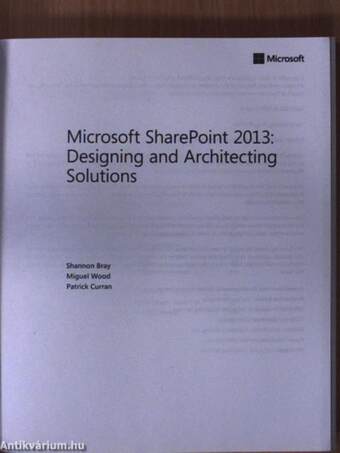 Microsoft SharePoint 2013: Designing and Architecting Solutions