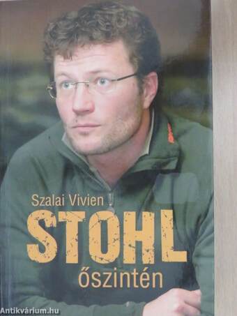 Stohl őszintén