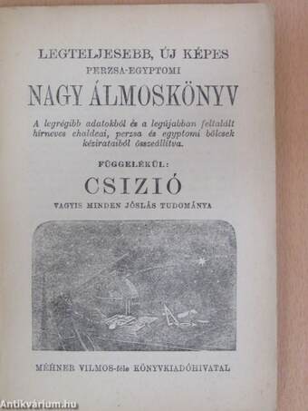 Legteljesebb, új képes perzsa-egyptomi nagy álmoskönyv/Függelékül: Csizió (rossz állapotú)