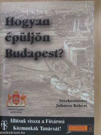 Hogyan épüljön Budapest? (dedikált példány)