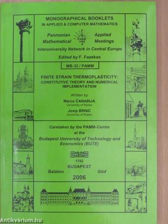 Finite strain thermoplasticity: Constitutive theory and numerical implementation MB-32/PAMM (dedikált példány)