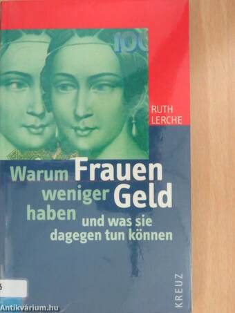 Warum Frauen weniger Geld haben und was sie dagegen tun können