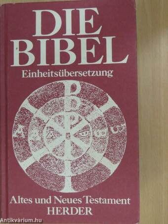 Die Bibel - Altes und Neues Testament