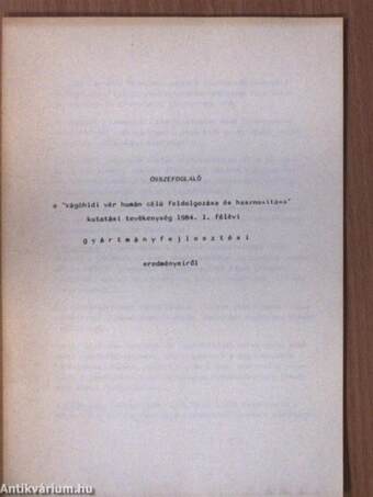 Összefoglaló a "Vágóhídi vér humán célú feldolgozása és hasznosítása" kutatási tevékenység 1984. I. félévi gyártmányfejlesztési eredményeiről