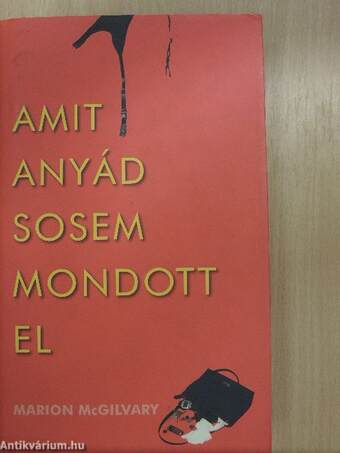 Amit anyád sosem mondott el