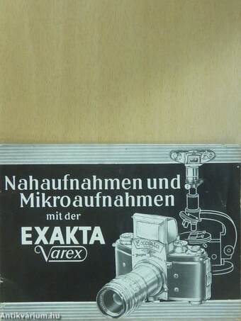 Anleitung für Nahaufnahmen und Mikroaufnahmen mit der Exakta Varex