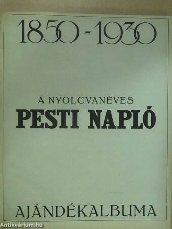 A nyolcvanéves Pesti Napló ajándék-albuma (hiányos)