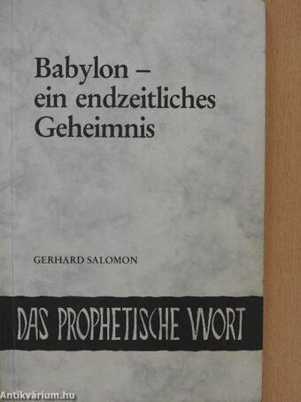 Babylon - ein endzeitliches Geheimnis