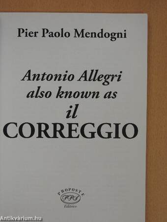 Antonio Allegri also known as il Correggio