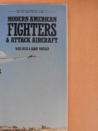 The New Illustrated Guide to Modern American Fighters & Attack Aircraft