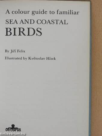 A colour guide to familiar Sea and Coastal Birds