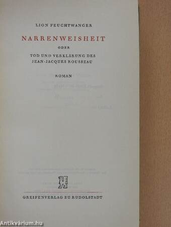 Narrenweisheit oder Tod und Verklärung des Jean-Jacques Rousseau