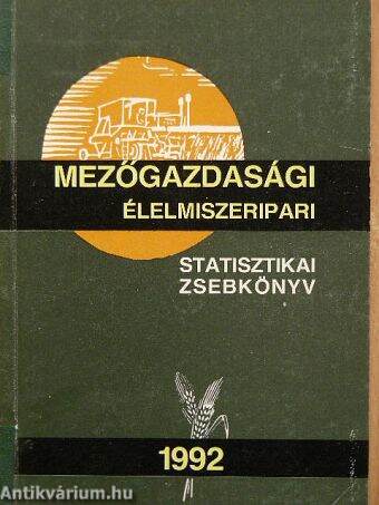 Mezőgazdasági élelmiszeripari statisztikai zsebkönyv 1992