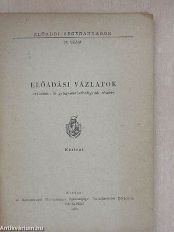 Előadási vázlatok orvostan-, és gyógyszerészhallgatók részére