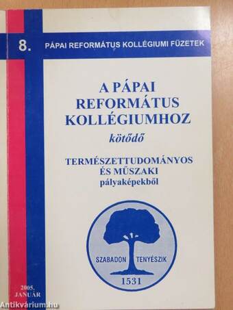 A Pápai Református Kollégiumhoz kötődő természettudományos és műszaki pályaképekből (dedikált példány)