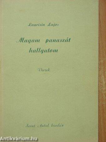 Magam panaszát hallgatom